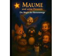 Maume und seine Freunde - Die Magie der Herzenswege