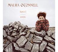 Maura O'connel - Don't I Know