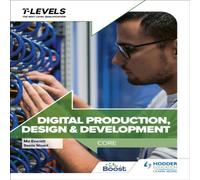 Maureen Everett Digital Production, Design & Development T Level: Core Paperback Book Maureen Everett Multicolor
