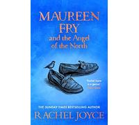 Maureen Fry and the Angel of the North: From the bestselling author of The Unlikely Pilgrimage of Harold Fry (Harold Fry)