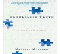Maureen Murdock Unreliable Truth: On Memoir & Memory Paperback Book Maureen Murdock Multicolor