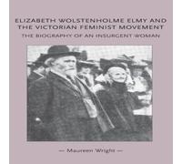 Maureen Wright Elizabeth Wolstenholme Elmy & the Victorian Feminist Movement : Maureen Wright Multicolor