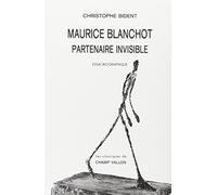 MAURICE BLANCHOT, PARTENAIRE INVISIBLE
