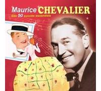 Maurice Chevalier - Ses 50 Succes Essentiels