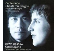 Dawn Upshaw, Kent Nagano & Orchestre De L'Opera De Lyon - Canteloube : Chants D'Auvergne [Complete]