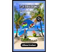 MAURICE GUIDE DE VOYAGE 2025: Découvrez des plages sublimes, une culture vibrante, des aventures uniques, des saveurs locales et des conseils clés pour un séjour inoubliable à l’île Maurice.