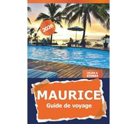 Maurice Guide de voyage 2026: Explorer les principales attractions, les plages, la culture et l'aventure dans la destination insulaire de l'Afrique