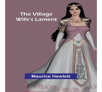 Maurice Hewlett The Village Wife's Lament Paperback Book Maurice Hewlett Multicolor