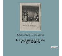 Maurice Leblanc La Comtesse de Cagliostro:Les aventures d'Arsène Lupin face à la Maurice Leblanc Multicolor