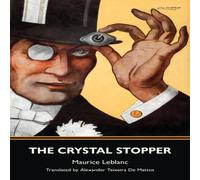Maurice Leblanc The Crystal Stopper (Warbler Classics) Paperback Book Maurice Leblanc Multicolor