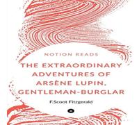 Maurice Leblanc THE EXTRAORDINARY ADVENTURES OF ARSÈNE LUPIN, GENTLEMAN-BURGLAR Maurice Leblanc Multicolor
