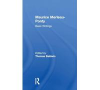 Maurice Merleau-Ponty: Basic Writings: Basic Writings
