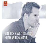 Maurice Ravel/Bertrand Chamayou: Complete Works for Solo Piano