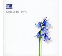 Maurice Ravel Chill With Ravel (CD) Album (US IMPORT)