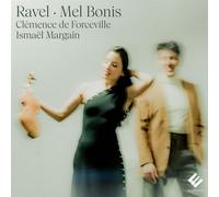 Clémence De Forceville/Ismaël Margain: Ravel/Mel Bonis