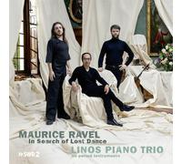 Linos Piano Trio – Maurice Ravel: In Search of Lost Dance – CD
