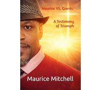 Maurice vs. The Giants: A Testimony of Triumph