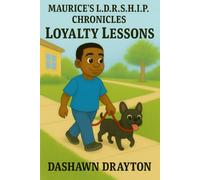 Maurice's L.D.R.S.H.I.P. Chronicles Loyalty Lessons: 1