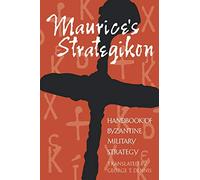 Maurice's Strategikon: Handbook of Byzantine Military Strategy (The Middle Ages Series)