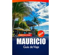 Mauricio Guía de Viaje 2026: Descubre los tesoros ocultos de Port Louis, playas, resorts, atracciones, maravillas culturales y aventuras isleñas en África