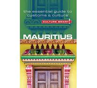 Mauritius - Culture Smart!: The Essential Guide to Customs and Culture: The Essential Guide to Customs & Culture