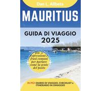 MAURITIUS Guida di viaggio 2025: Esplora le spiagge, la fauna selvatica, la cucina e gli affascinanti monumenti dell'India con un itinerario ideale di ... (Guida Di Viaggio Tascabile Facile)
