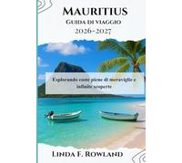 Mauritius Guida di viaggio 2026-2027: Esplorando coste piene di meraviglie e infinite scoperte