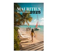 MAURITIUS REISEFÜHRER 2025: Erkunden Sie die vielfältigen Landschaften und die lebendige Kultur der Insel