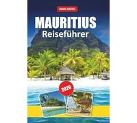 MAURITIUS REISEFÜHRER 2026: Entdecken Sie unberührte Strände, Inselabenteuer, kulturelle Schätze und Expertentipps für eine unvergessliche Flucht.