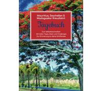 Mauritius, Seychellen & Madagaskar Kreuzfahrt Tagebuch - Zum Selbstbeschreiben - Mit tollen Tipps, Ideen und Challenges - Zur Erinnerung an deine Schiffsreise