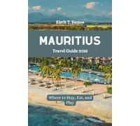 MAURITIUS Travel Guide 2025: Where to Stay, Eat, and Play