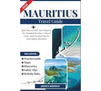 MAURITIUS TRAVEL GUIDE 2026: Best Time to Visit, Top Things to Do, Stunning Beaches, Cultural Gems, and Essential Tips for Your Island Adventure