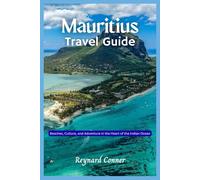 Mauritius Travel Guide: Beaches, Culture, and Adventure in the Heart of the Indian Ocean (Enchanted Escapes: Discover the Hidden Wonders of Our World)