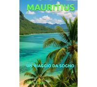 MAURITIUS: UN VIAGGIO DA SOGNO