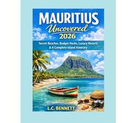 MAURITIUS Uncovered 2026: Secret Beaches, Budget Hacks, Luxury Resorts & A complete Island Itinerary