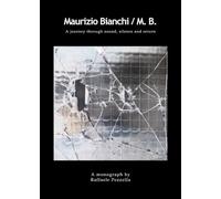 Maurizio Bianchi / M.B. A Journey Through Sound, Silence and Return