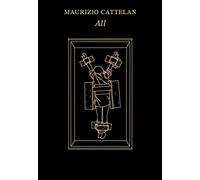 Maurizio Cattelan: All