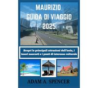 MAURIZIO GUIDA DI VIAGGIO 2025: Esplora attrazioni principali, tesori nascosti e punti culturali con consigli pratici per ogni viaggiatore.