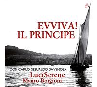 Mauro Borgioni/LuciSerene - Carlo Gesualdo: Evviva! Il Principe