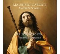 Mauro Borgioni; Seicento Stravagante - Cazzati: Motets & Sonatas