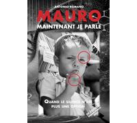 MAURO Maintenant je parle: Quand le silence n’est plus une option