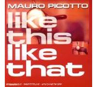 Mauro Picotto - Like This Like That