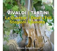 Mauro Tortorelli - Le Quattro Stagioni and Devil's Trill Sonata - for Violin Solo