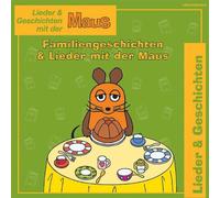 Maus,die - Familiengeschichten und Lieder mit der Maus