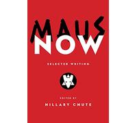 Maus Now : Selected Writing