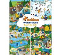 Maus Wimmelbuch - Durch das Jahr mit der Maus: , Mertens.