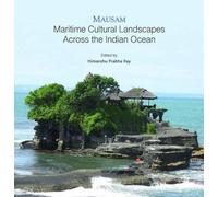 Mausam: Maritime Cultural Landscapes Across the Indian Ocean