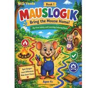 MAUSLOGIK Bring the Mouse Home!: My First Safety and Learning Coloring Book (MAUSLOGIK English)