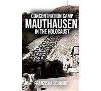 Mauthausen concentration camp in the Holocaust