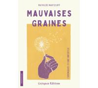 Mauvaises graines, chroniques d'une infertile
